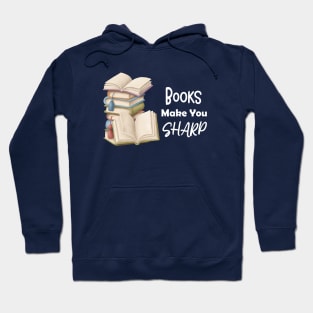 Books Make You Sharp Hoodie